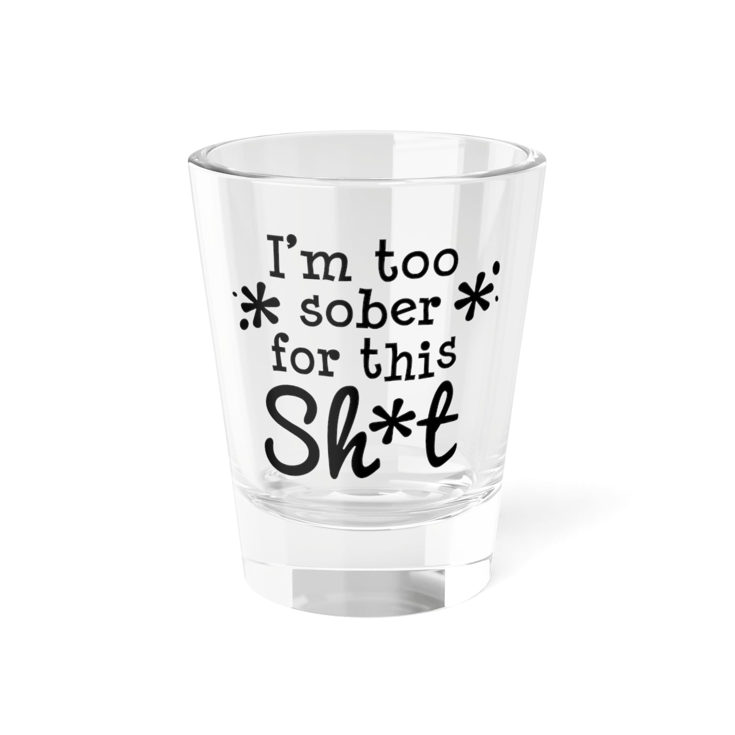 "I'm Too Sober For This Shit"