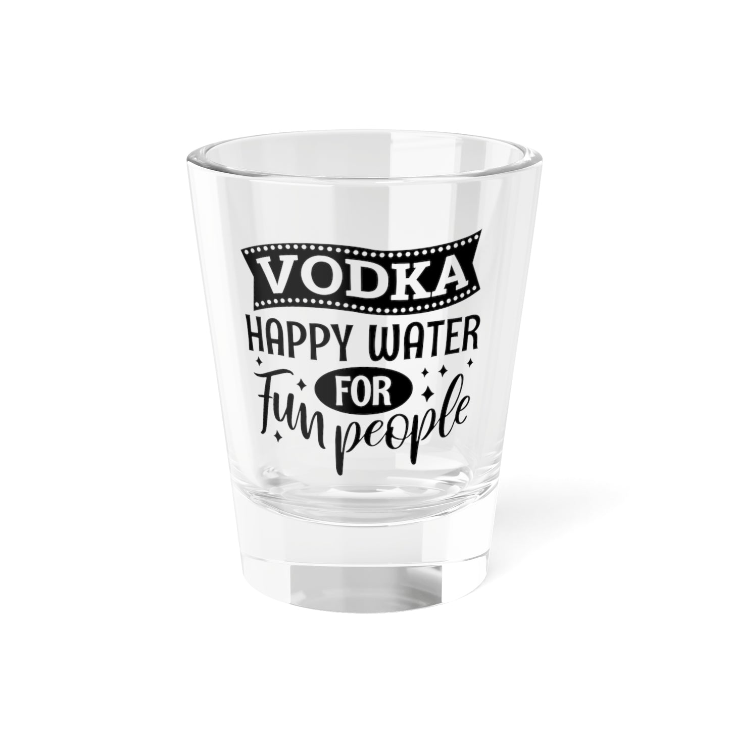 “Vodka: Happy Water for Fun People”