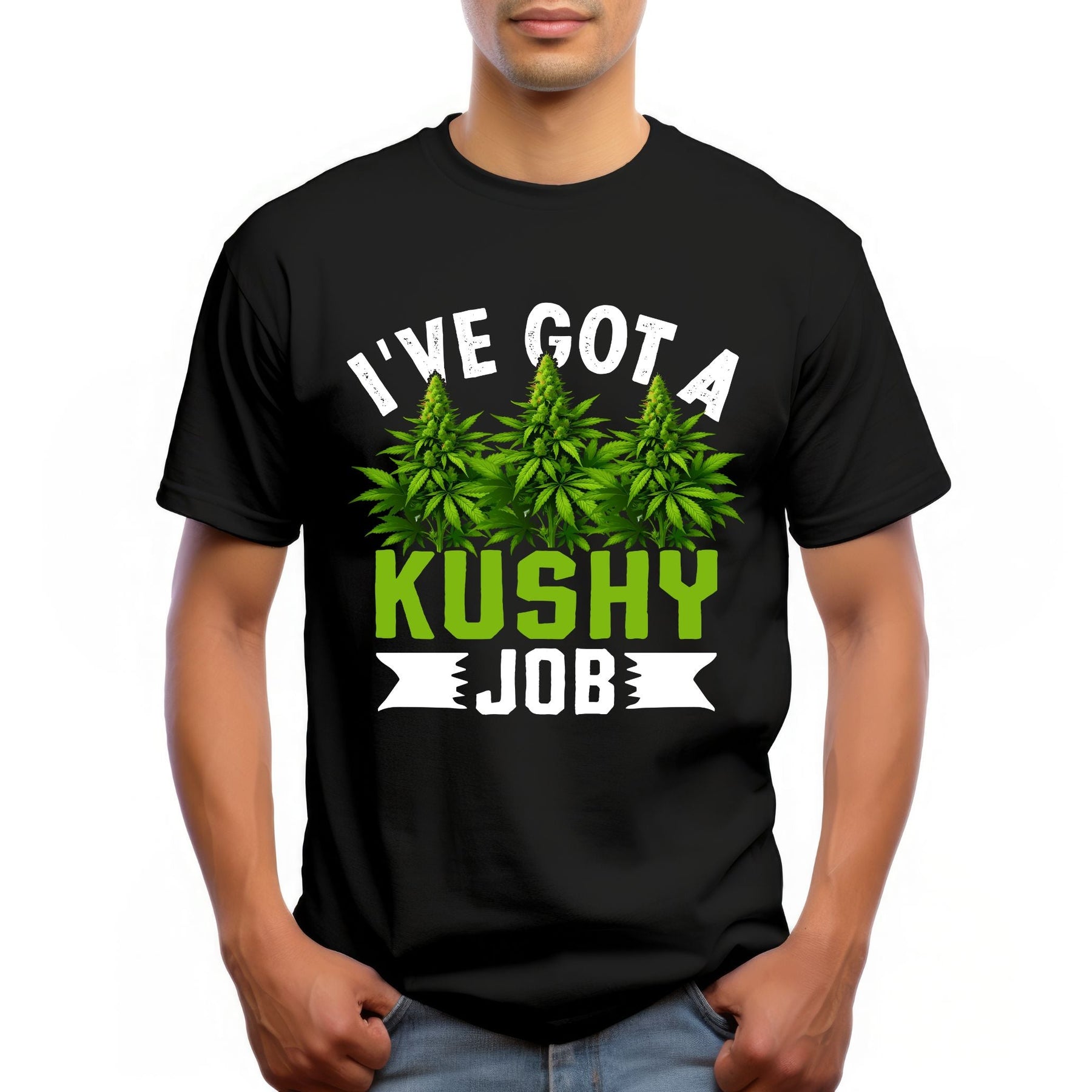 I’ve Got a Kushy Job T-Shirt – Funny Cannabis Work Humor Tee