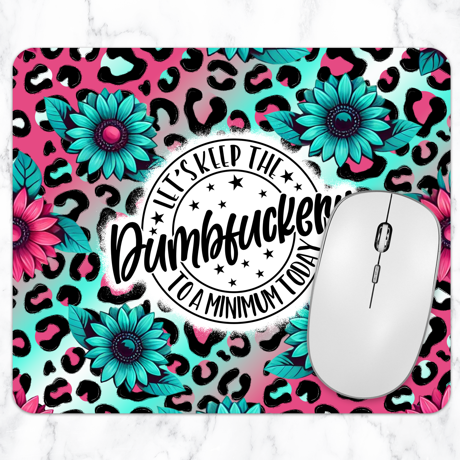Let’s Keep the Dumbfuckery to a Minimum funny mouse pad