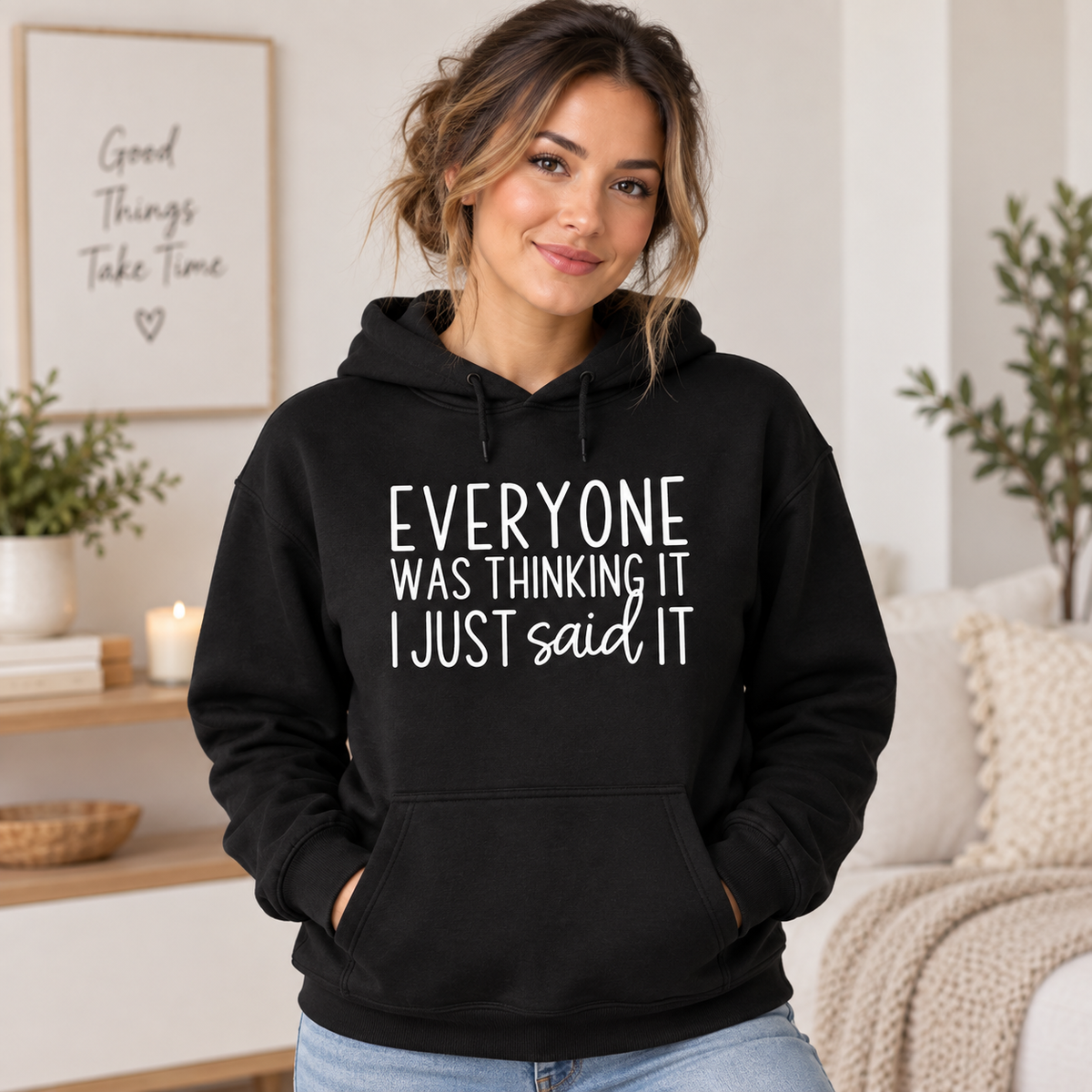 Everyone Was Thinking It, I Just Say It apparel mockup
