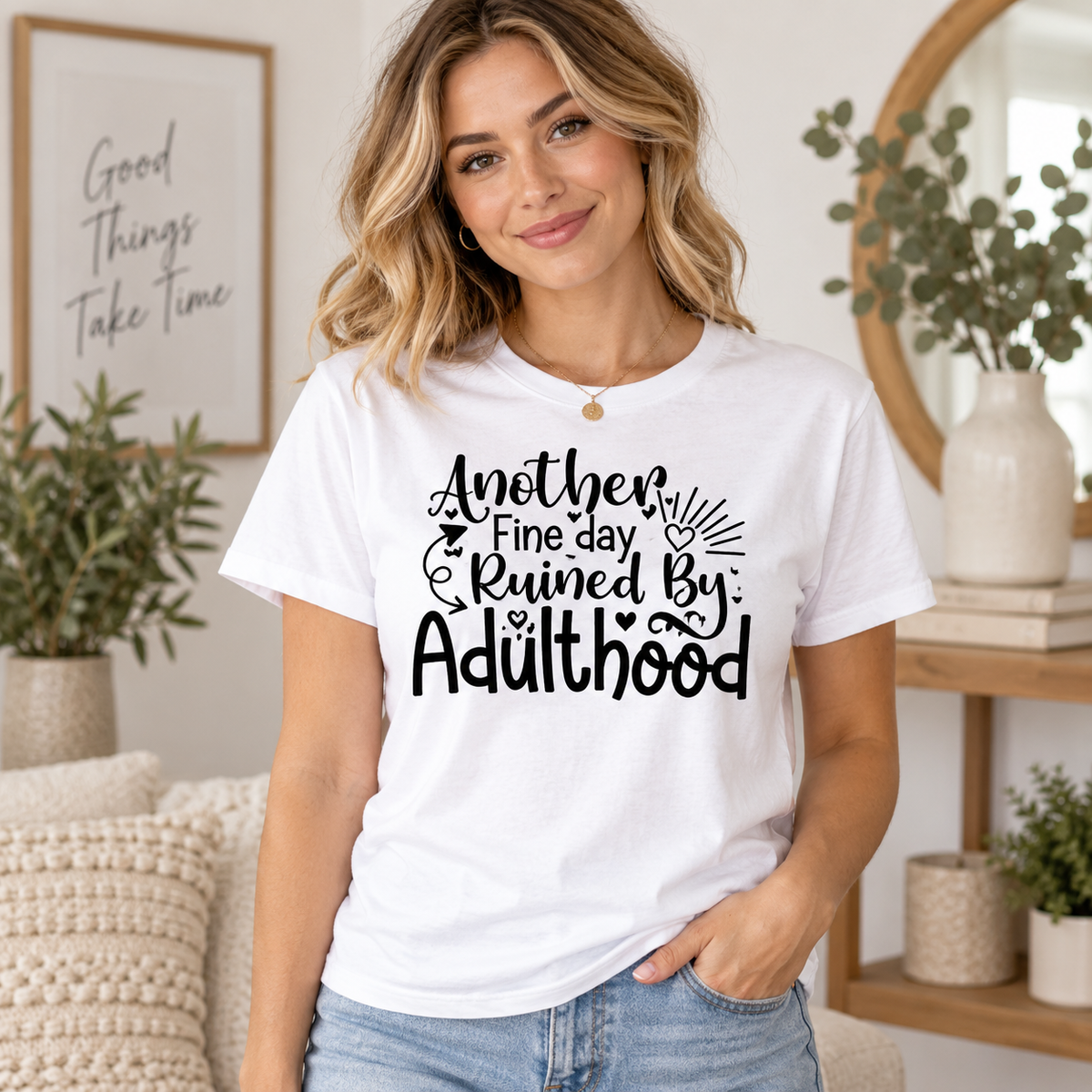 Another Fine Day Ruined By Adulthood on White T-Shirt