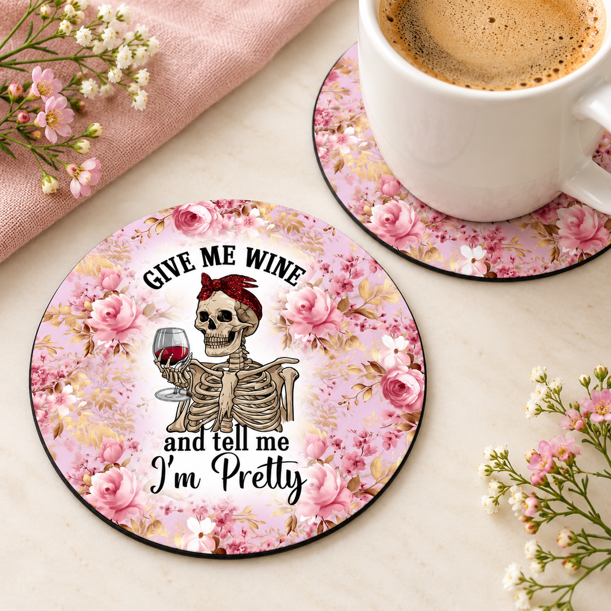 Give Me Wine and Tell Me I'm Pretty round coaster set of two with thin black rubber backing