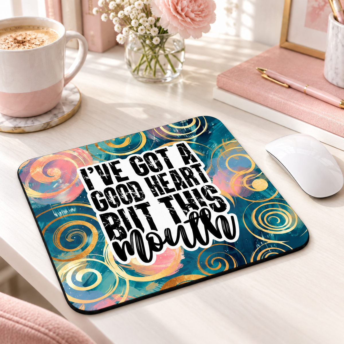 I've Got a Good Heart But This Mouth mouse pad with teal, peach and gold swirls