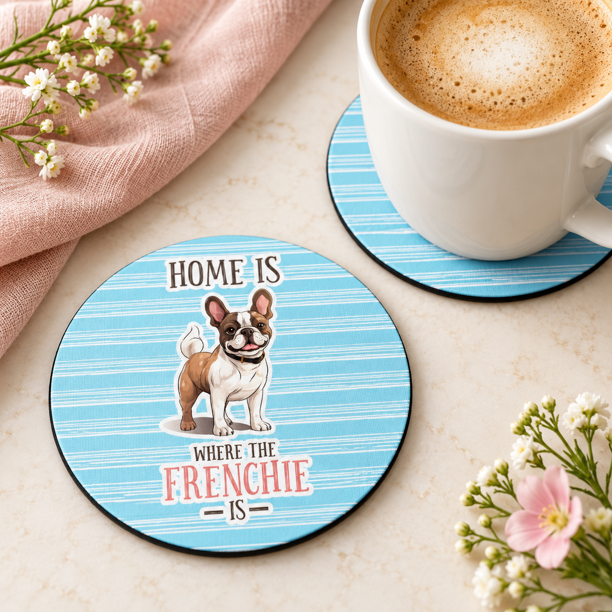 Home Is Where the Frenchie Is round coaster set of two with thin black rubber backing