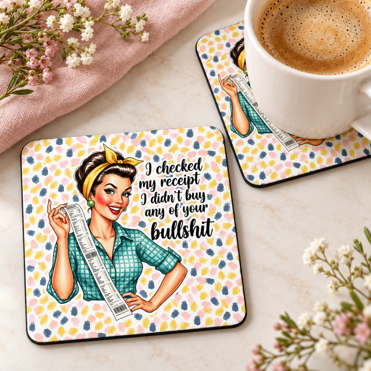 I Checked My Receipt square coaster set of two with thin black rubber backing