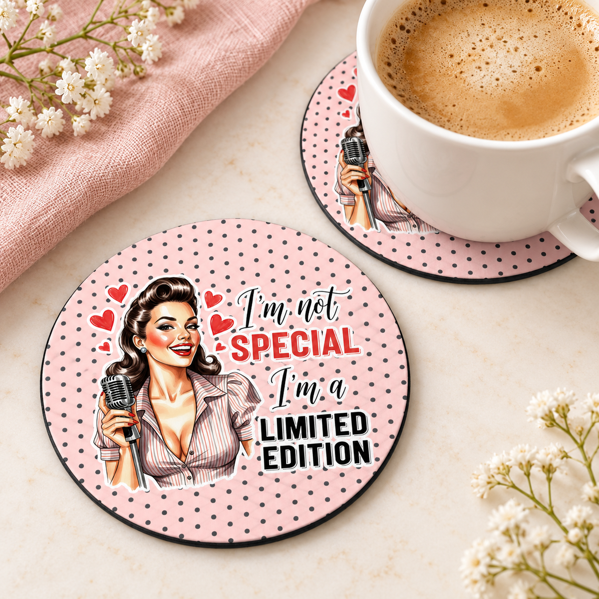 I'm Not Special I'm a Limited Edition round coaster set of two with thin black rubber backing