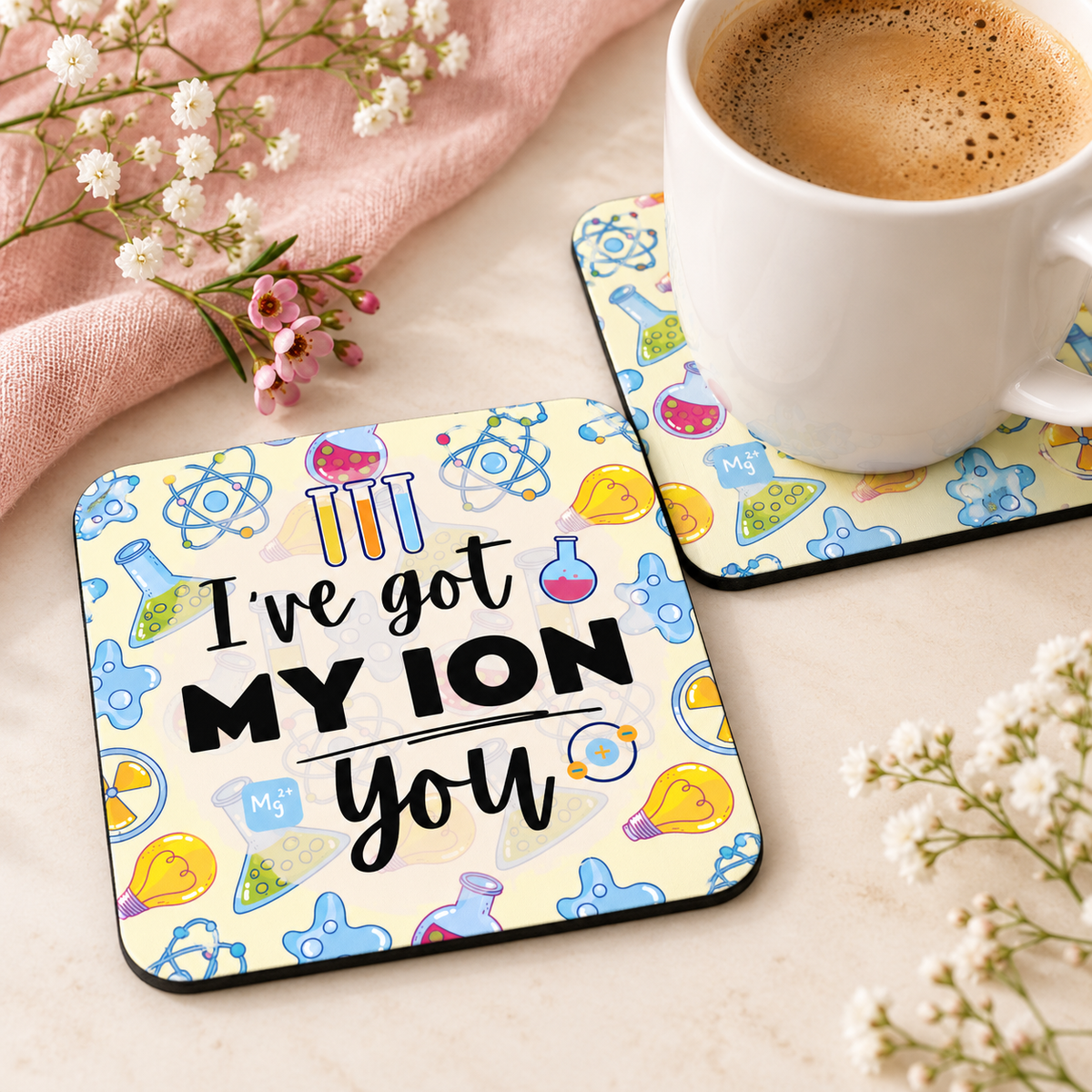I've Got My Ion You square coaster set of two with thin black rubber backing