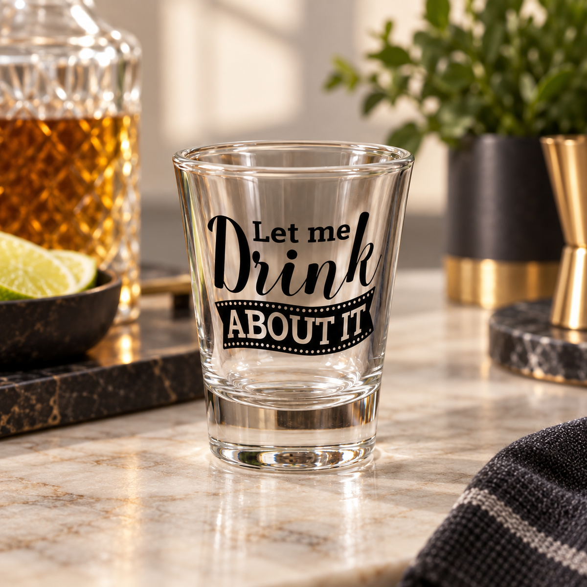 "Let Me Drink About It" Funny Shot Glass – realistic lifestyle mockup