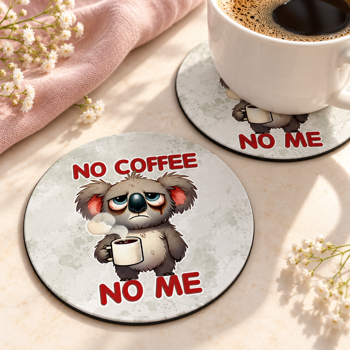 No Coffee No Me Koala Round coaster set of two with thin black rubber backing