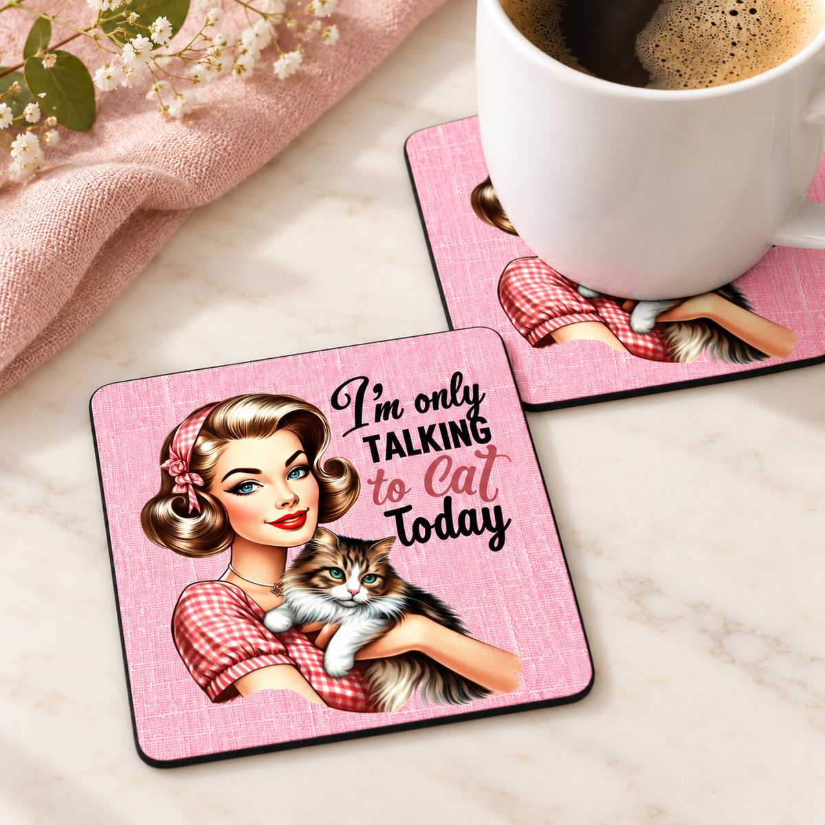Only Talking to My Cat Today square coaster set of two with thin black rubber backing