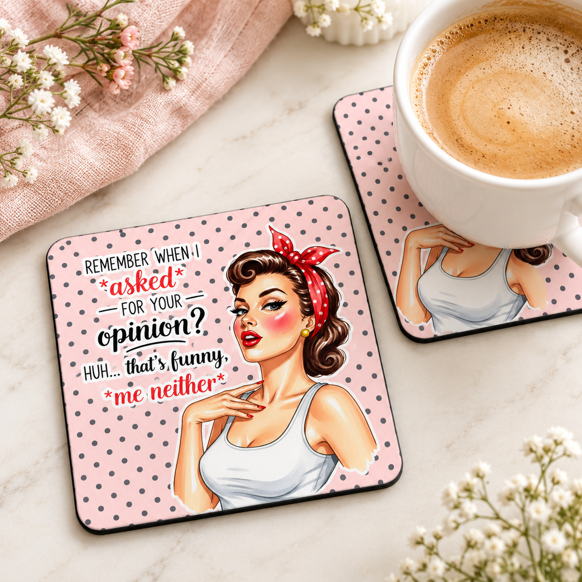 Remember When I Asked for Your Opinion square coaster set of two with thin black rubber backing
