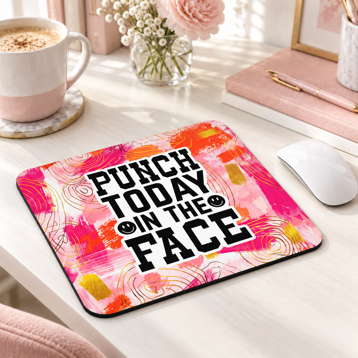 Punch Today in the Face mouse pad with pink, orange and gold brush strokes