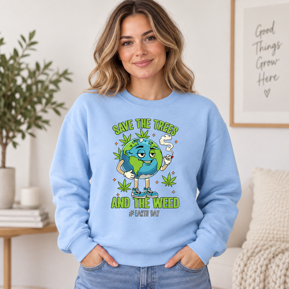 Save The Trees And The Weed on Light Blue Crewneck