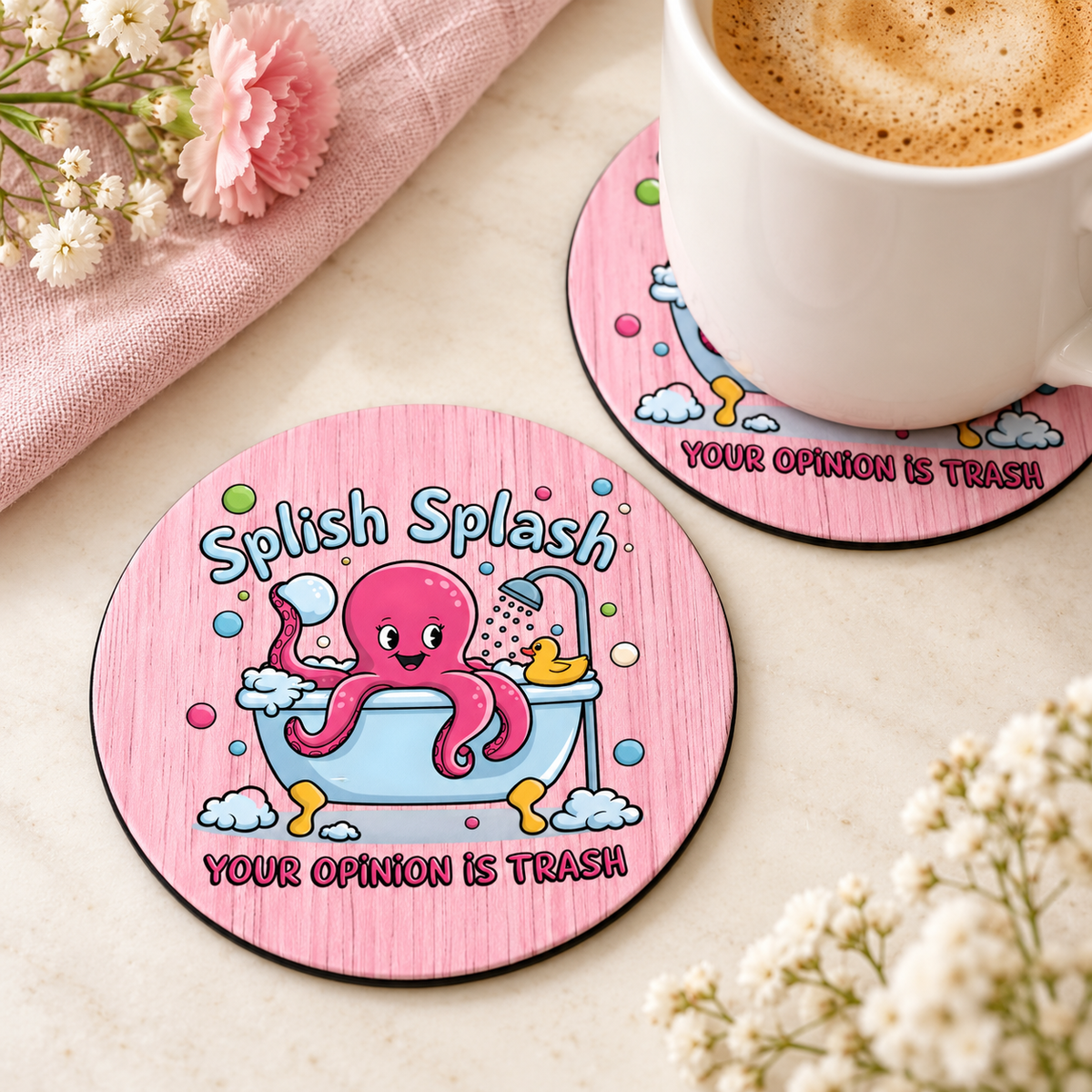 Splish Splash Your Opinion Is Trash round coaster set of two with thin black rubber backing