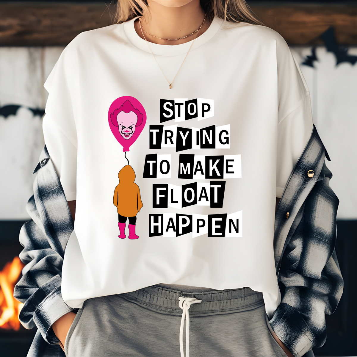 Stop Trying to Make Float Happen horror-comedy T-shirt