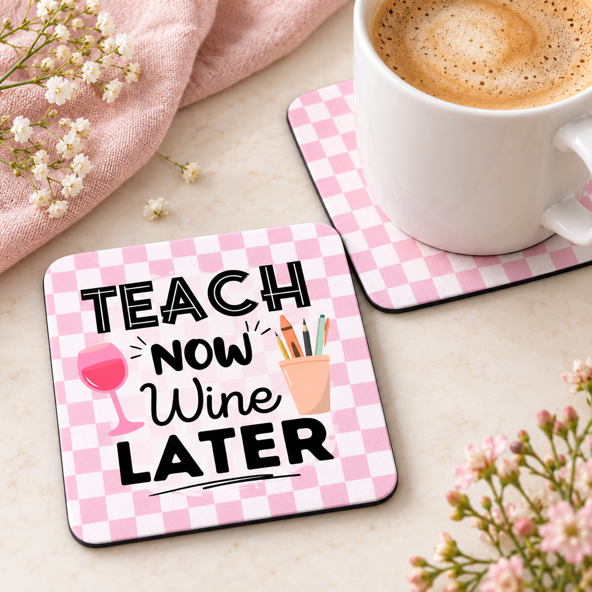 Teach Now Wine Later square coaster set of two with thin black rubber backing