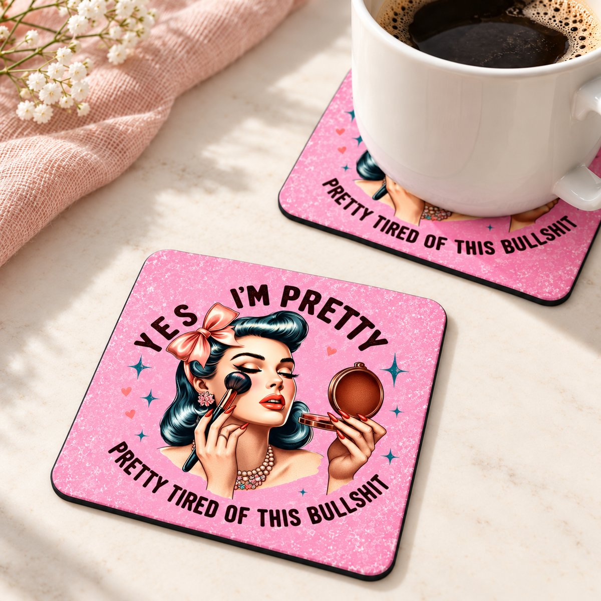 Yes I'm Pretty Tired of This Bullshit square coaster set of two with thin black rubber backing