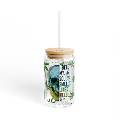 16oz Sipper Glass – "My Soul Smells Like Weed" Skull & Cannabis Design