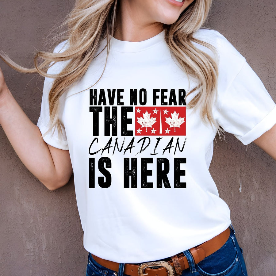 Have No Fear, The Canadian Is Here T-Shirt – Maple Leaf Pride Tee