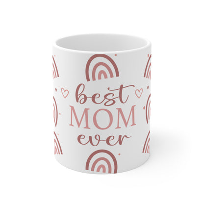 Best Mom Ever Ceramic Mug (11/15oz)
