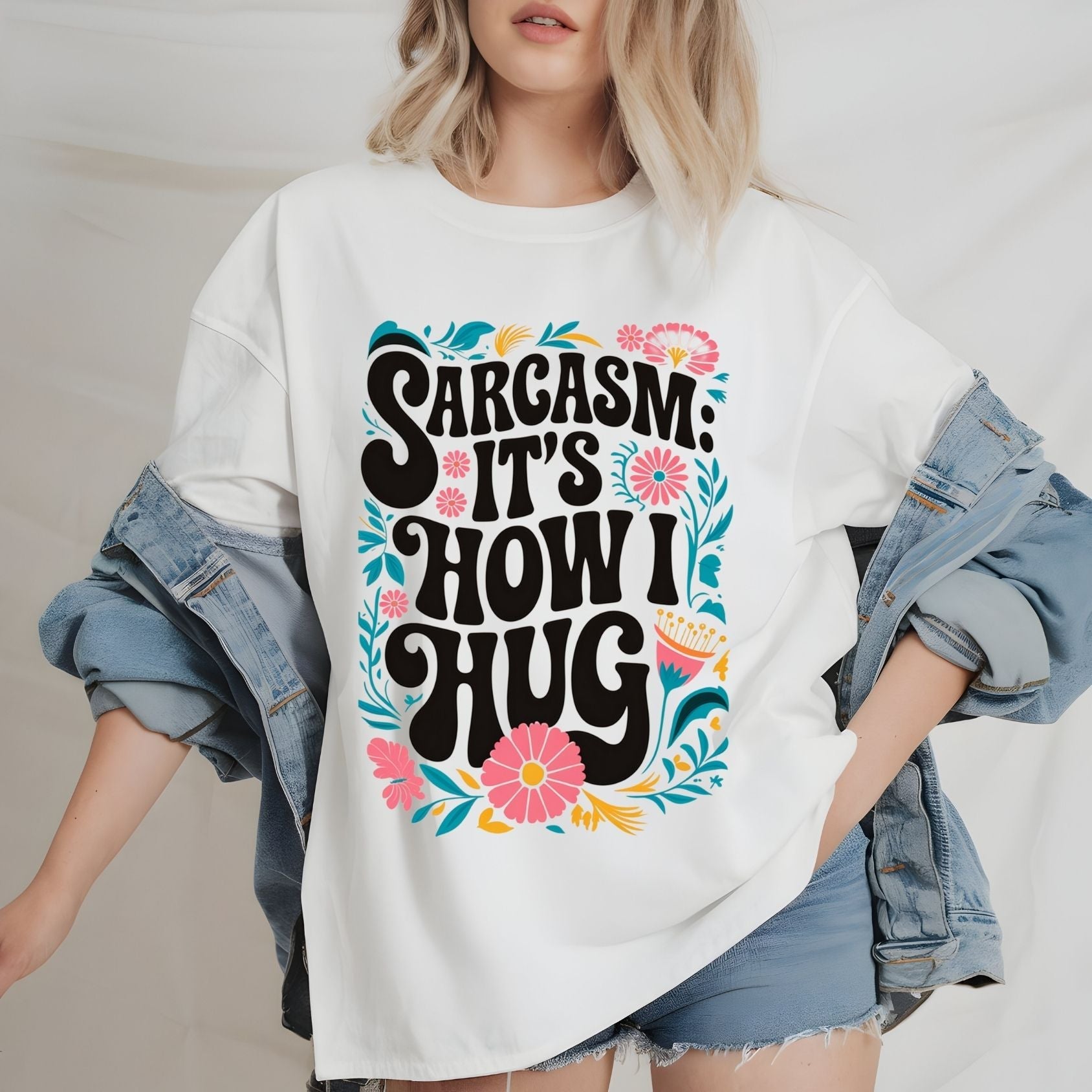 Sarcasm: It’s How I Hug T-Shirt – Funny Floral Graphic Tee