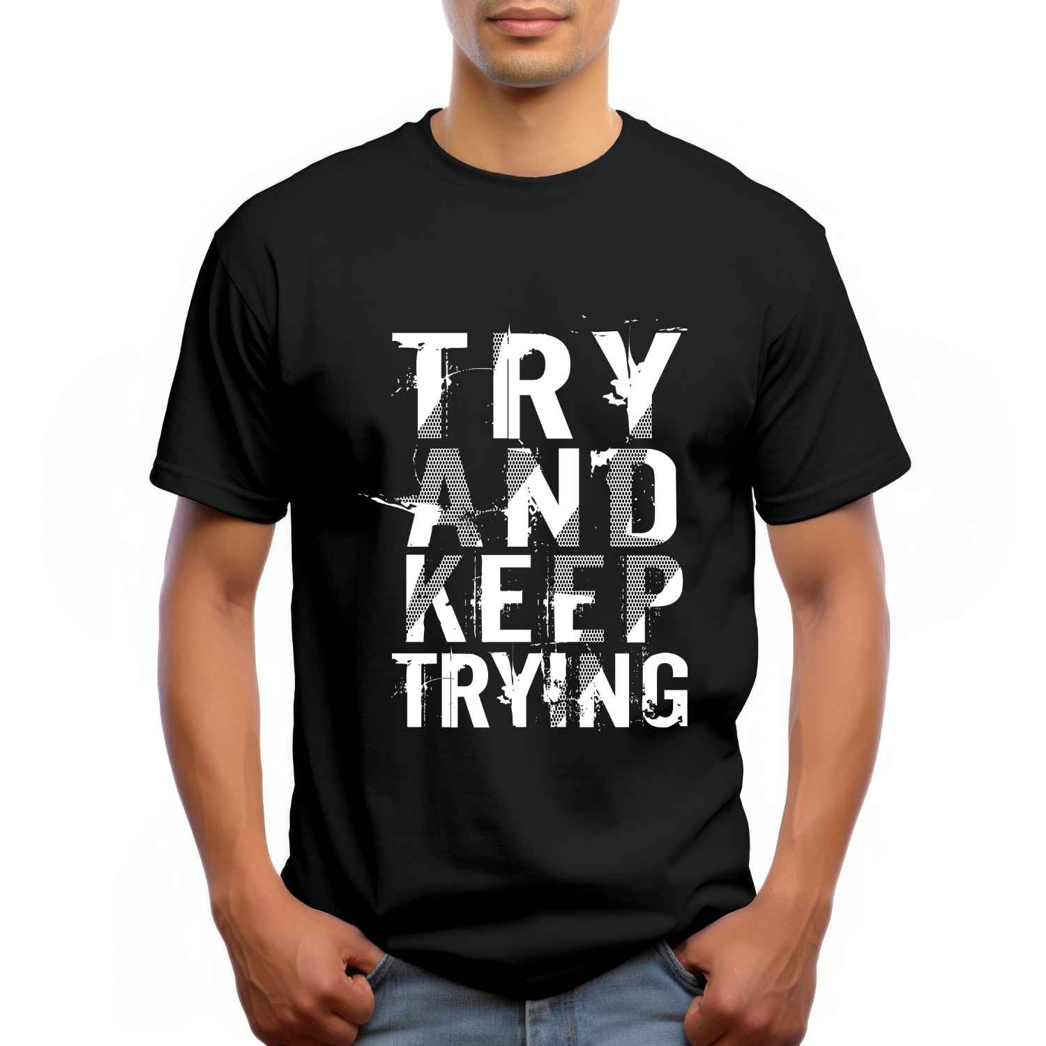 Try & Keep Trying T-Shirt – Motivational Perseverance Graphic Tee