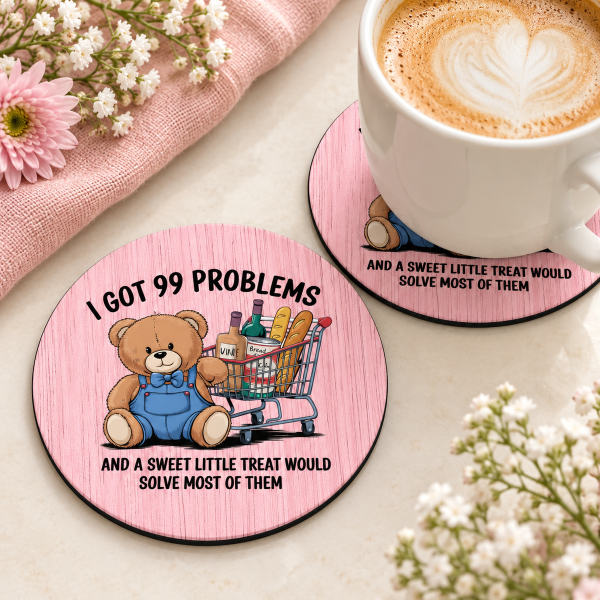 99 Problems and a Sweet Little Treat round coaster set of two with thin black rubber backing