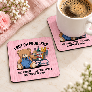 99 Problems and a Sweet Little Treat square coaster set of two with thin black rubber backing