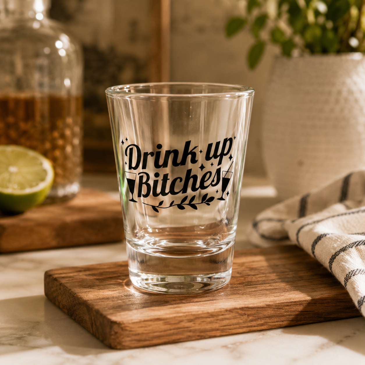"Drink Up Bitches" Funny Shot Glass
