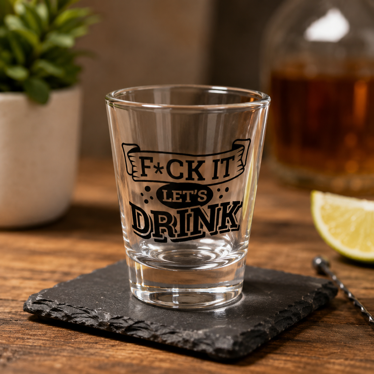 "F*ck It, Let's Drink" Funny Shot Glass