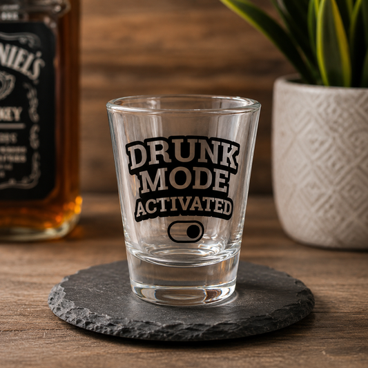 "Drunk Mode Activated" Funny Shot Glass