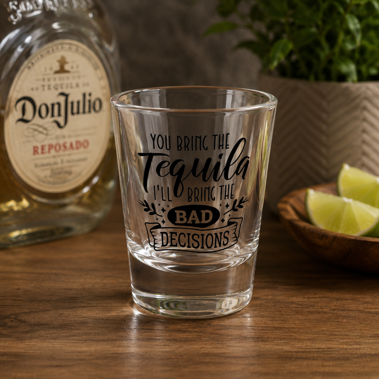 "You Bring the Tequila, I'll Bring the Bad Decisions" Funny Shot Glass