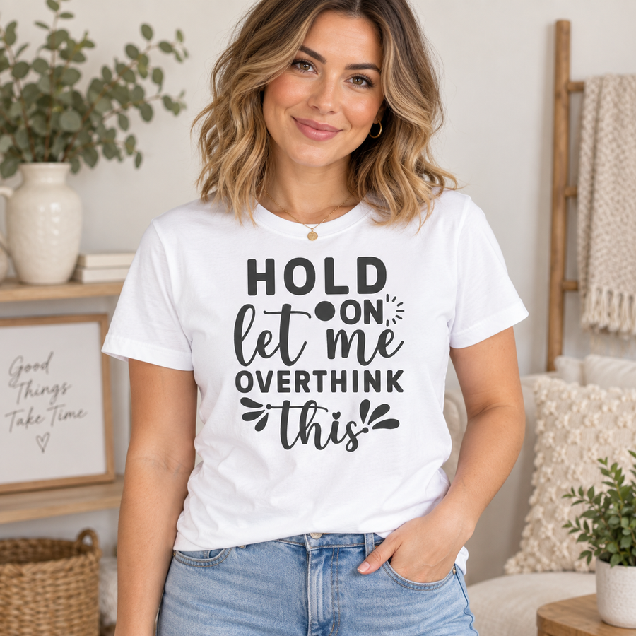 Hold On, Let Me Overthink This