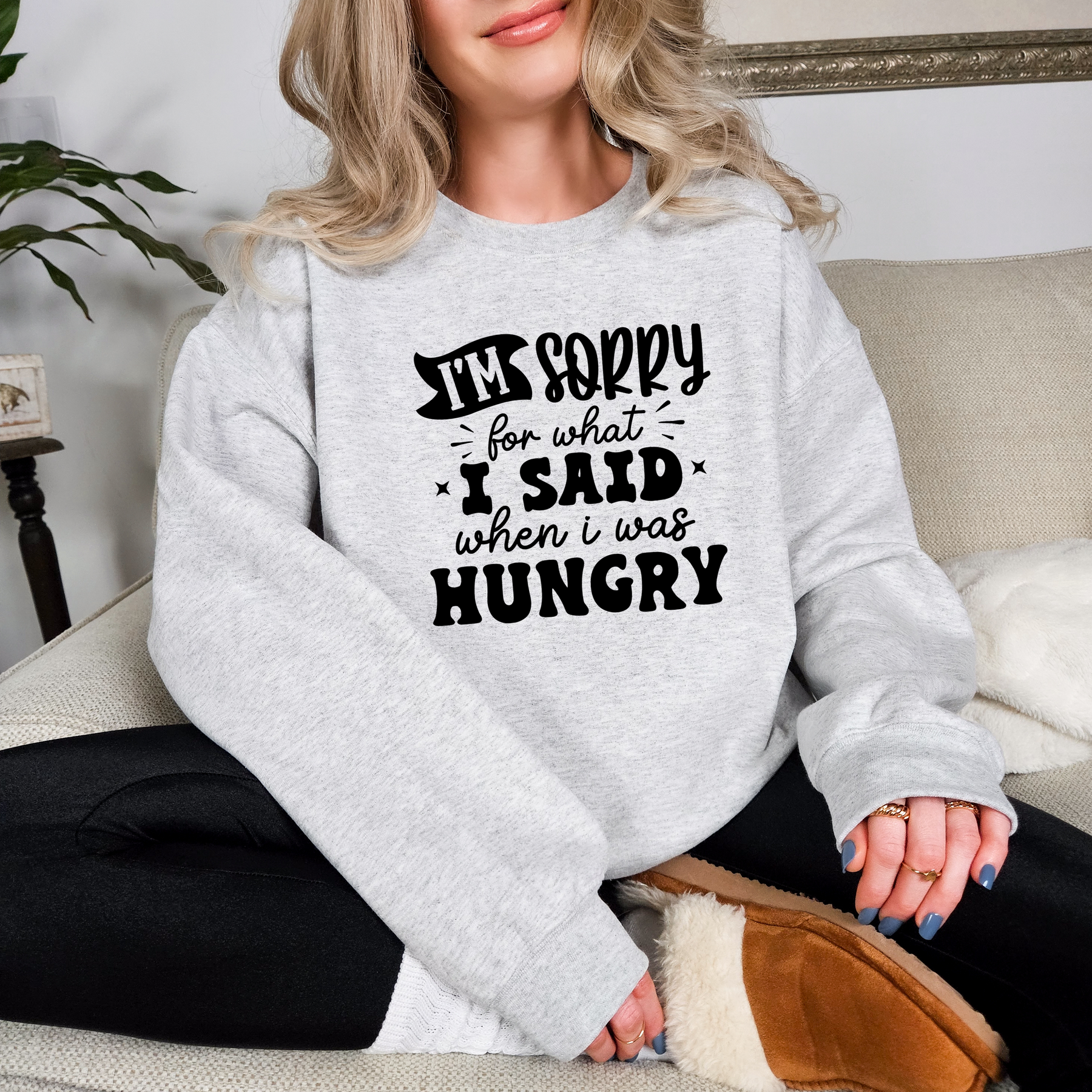 Sorry for What I Said When I Was Hungry – T-Shirt, Crewneck & Hoodie