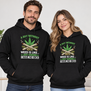 A Day Without Weed on Black Hoodie