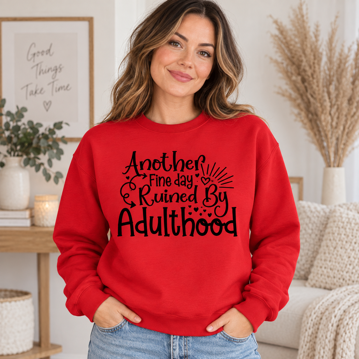 Another Fine Day Ruined By Adulthood on Red Crewneck