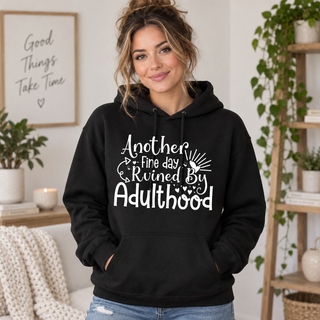 Another Fine Day Ruined By Adulthood on Black Hoodie
