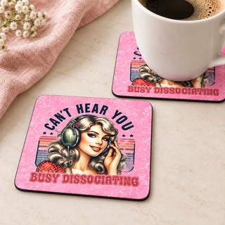 Can't Hear You Busy Dissociating square coaster set of two with thin black rubber backing