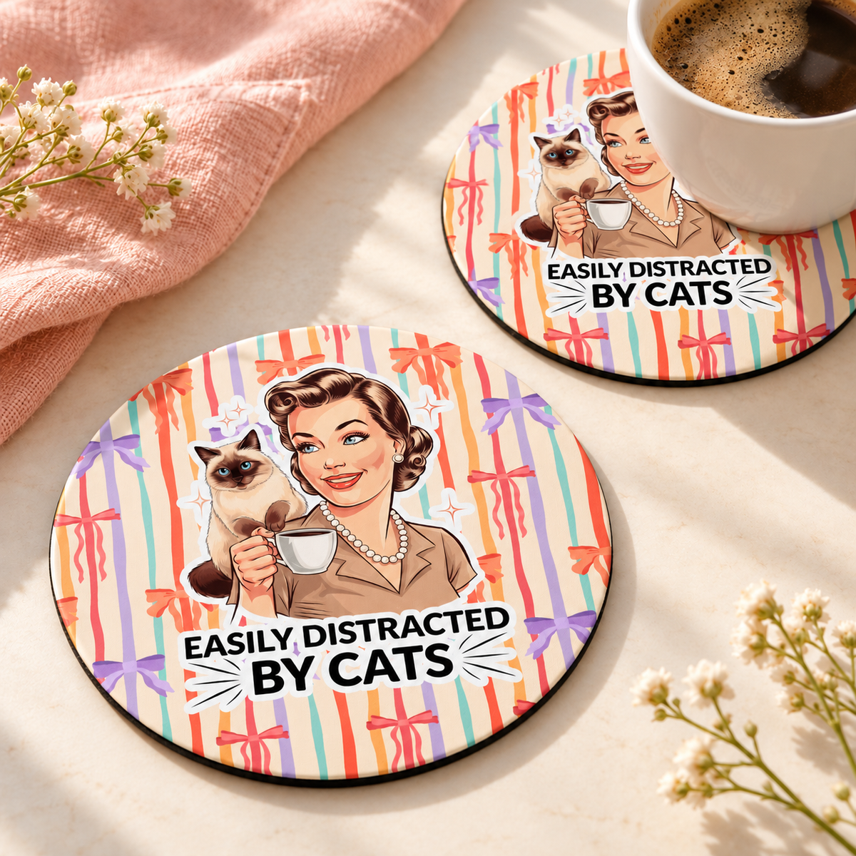 Easily Distracted by Cats Round coaster set of two with thin black rubber backing