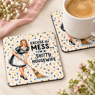 Excuse the Mess I'm a Shitty Housewife square coaster set of two with thin black rubber backing