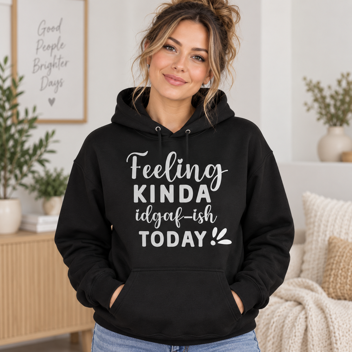 Feeling Kinda IDGAF-ish Today on Black Hoodie