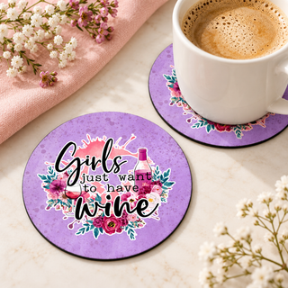 Girls Just Want to Have Wine round coaster set of two with thin black rubber backing