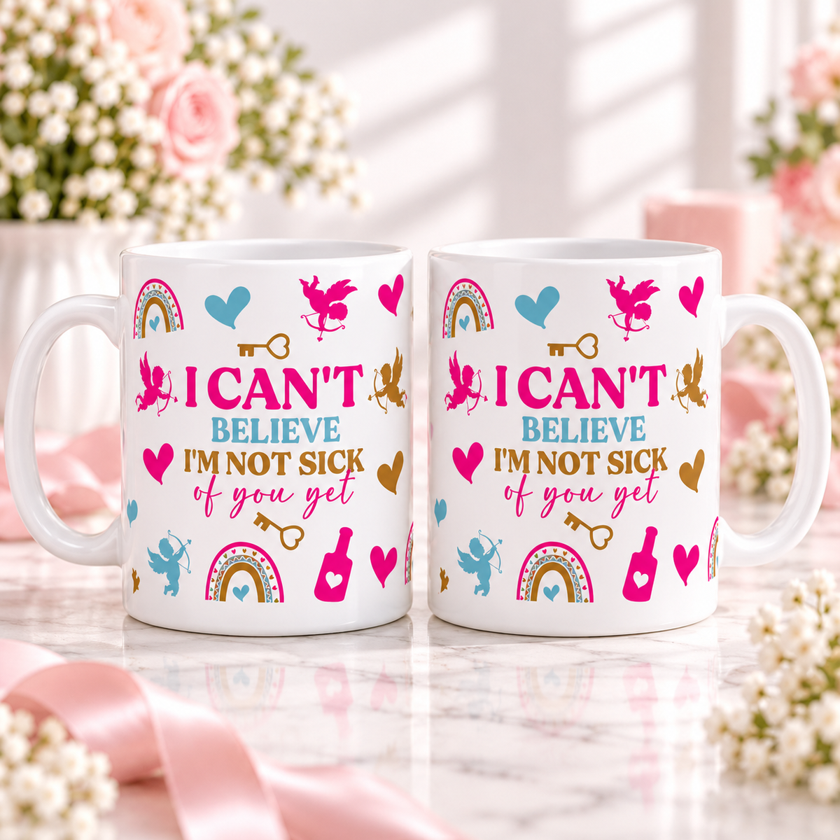 I Can’t Believe I’m Not Sick of You Yet Mug – Funny Love Gift — mug; complementary views of one product