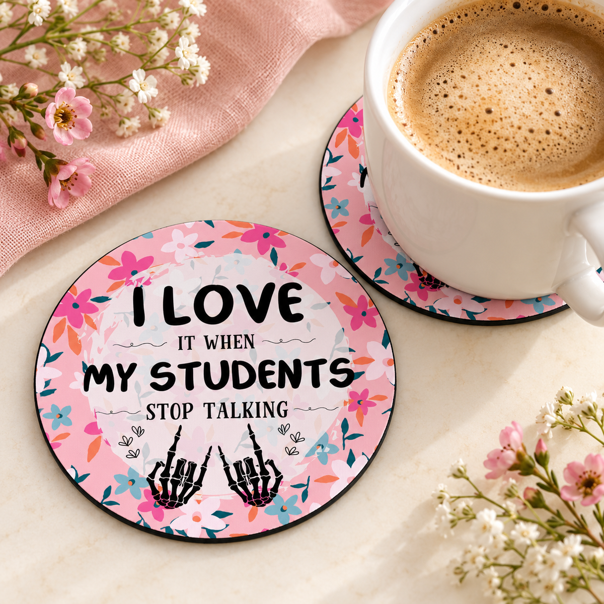 I Love It When My Students Stop Talking round coaster set of two with thin black rubber backing