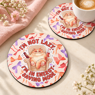 I'm Not Lazy I'm in Energy Saving Mode Cat Round coaster set of two with thin black rubber backing