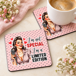 I'm Not Special I'm a Limited Edition square coaster set of two with thin black rubber backing