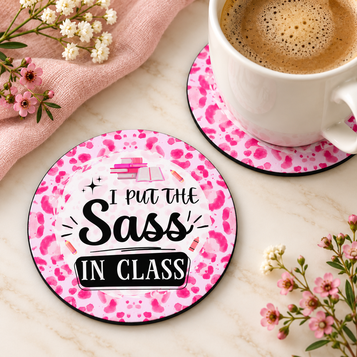 I Put the Sass in Class round coaster set of two with thin black rubber backing