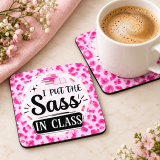 I Put the Sass in Class square coaster set of two with thin black rubber backing