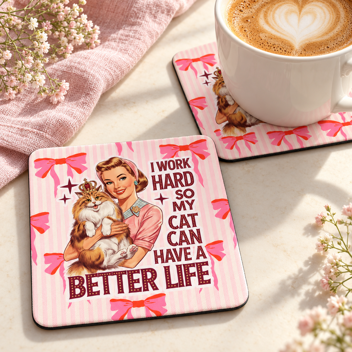 I Work Hard So My Cat Can Have a Better Life Square coaster set of two with thin black rubber backing